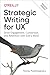 Strategic Writing for UX by Torrey Podmajersky
