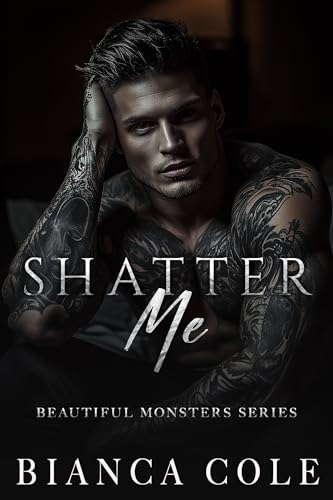 Shatter Me (Beautiful Monsters Book 2)
