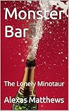 Monster Bar by Alexas Matthews