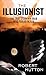 The Illusionist: The True Story of the Man Who Fooled Hitler (Platinum Nonfiction Series)