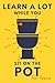 Learn A Lot While You Sit On The Pot For Teens: Funny Bathroom Reader - Trivia, Mysteries, And Fun Facts For Teenagers (Alex Smart's Bathroom Readers)