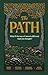 The Path: What if the Way of Jesus is Different than You Thought? (A Contemporary Allegory of Faith, Purpose, and Identity in Today’s World)