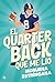 El quarterback que me lio