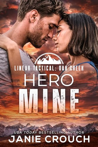Hero Mine (Linear Tactical: Oak Creek #5)