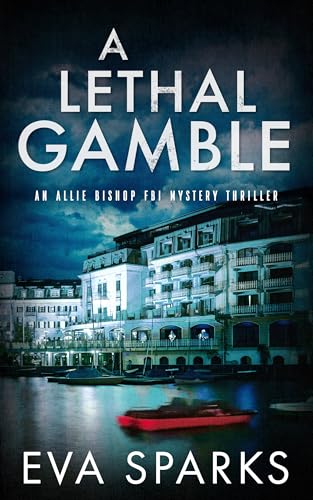 A Lethal Gamble (Allie Bishop FBI Mystery Thriller, #6)