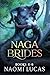 Naga Brides Series Collection Books 4-6 by Naomi Lucas