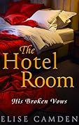 The Hotel Room: His Broken Vows 