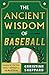 The Ancient Wisdom of Baseb...