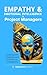 Empathy and Emotional Intelligence for Project Managers by Clement Pereira