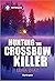 Hunting the Crossbow Killer (Mystic Lake Mystery #1)