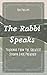 The Rabbi Speaks: Teachings From The Greatest Sermon Ever Preached