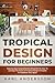 Tropical Design for Beginne...