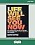Life Will See You Now: Quit Waiting for the Light at the End of the Tunnel and Light That F*cker Up for Yourself