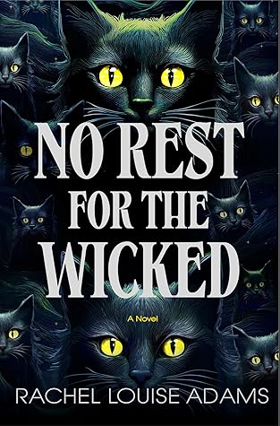 No Rest for the Wicked by Rachel Louise Adams