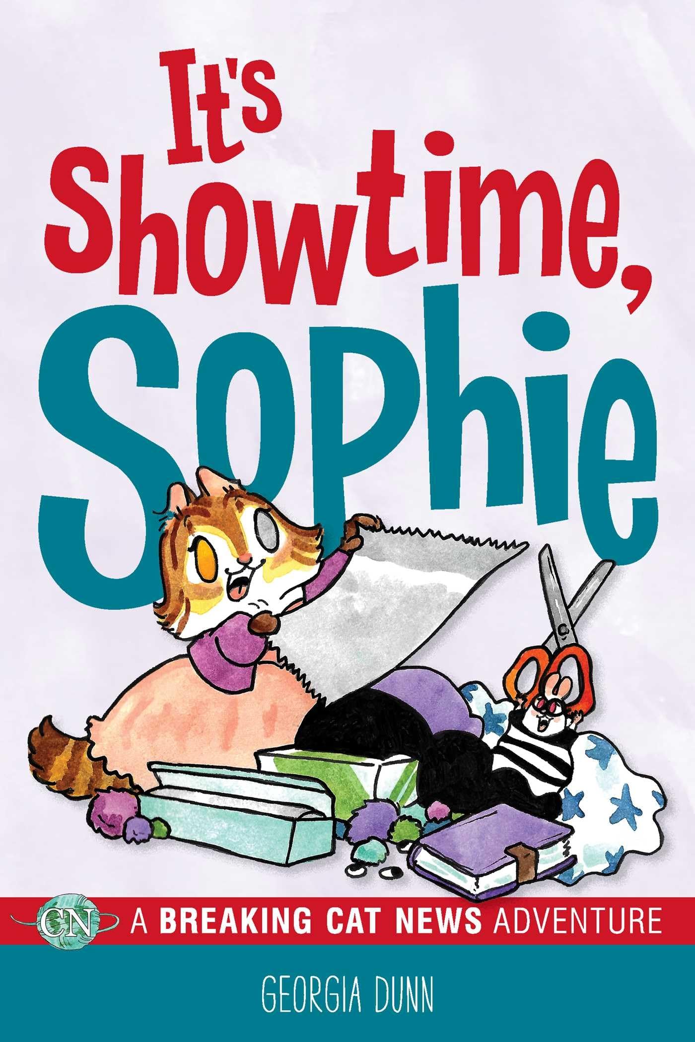 It's Showtime, Sophie: A Breaking Cat News Adventure (Volume 8)