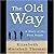 The Old Way: A Story of the...