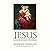 Jesus: A Meditation on His ...