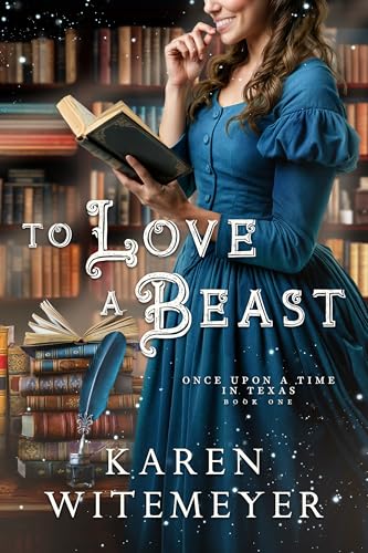 To Love a Beast (Once Upon a Time in Texas, #1)