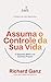 Assuma o Controle da sua Vida (Portuguese Edition)