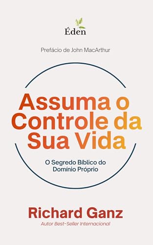 Assuma o Controle da sua Vida (Portuguese Edition)