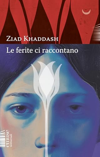 Le ferite ci raccontano (Notturnali Vol. 3) (Italian Edition)