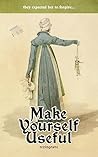 Make Yourself Useful