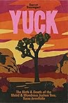 Yuck: The Birth &...