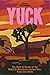 Yuck by Barret Baumgart