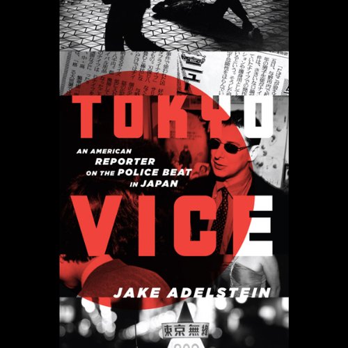 Tokyo Vice: An American Reporter on the Police Beat in Japan