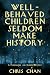 Well-Behaved Children Seldom Make History by Chris Chan