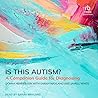 Is This Autism?: A Companion Guide for Diagnosing