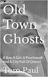 Old Town Ghosts: ...