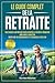 LE GUIDE COMPLET DE LA RETR...
