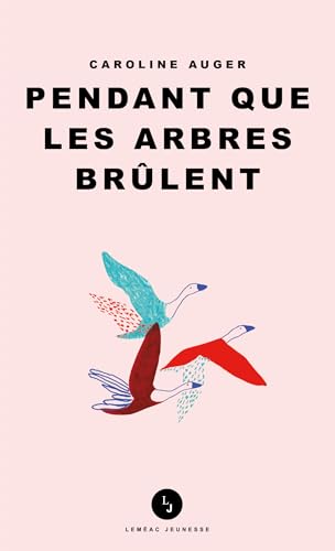 Pendant que les arbres brûlent (French Edition)