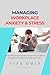 Managing Workplace Anxiety and Stress by Syed Omer
