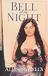Bell of the Night by Allison Wells