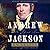 Andrew Jackson: His Life and Times