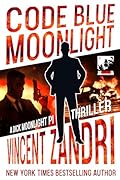 Code Blue Moonlight: A Dick Moonlight PI Thriller