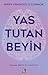 Yas Tutan Beyin