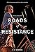 Roads of Resistance