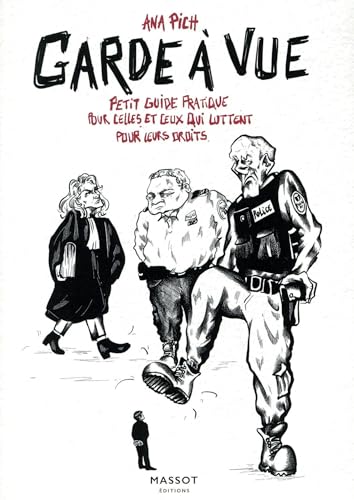 Garde à vue - Petit guide pratique pour celles et ceux qui luttent pour leurs droits (French Edition)