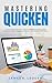 MASTERING QUICKEN : The Com...