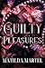 Guilty Pleasures (The Guilty Series Book 1)