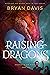 Raising Dragons (Dragons in...