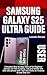 SAMSUNG GALAXY S25 ULTRA US...
