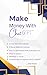 Make Money With ChatGPT: Si...