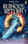 Ruinous Return 2:...
