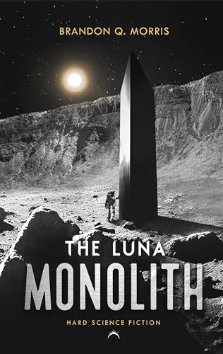The Luna Monolith: Hard Science Fiction (The Black Monolith Book 1)