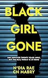Book cover for Black Girl Gone: A Twisty Psychological Thriller