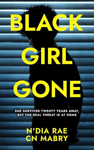 Black Girl Gone: A Twisty Psychological Thriller (Kindle Edition)